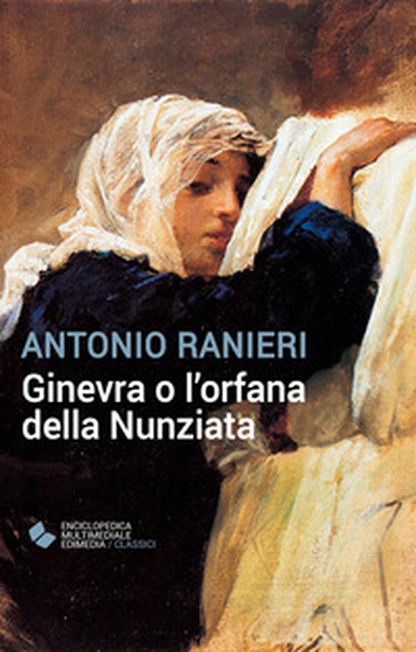 Ginevra o l'orfana della Nunziata - Librerie.coop Ginevra o l'orfana della Nunziata - Librerie.coop