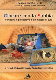 Giocare con la sabbia. Versatilità e prospettive di un metodo di cura - Librerie.coop