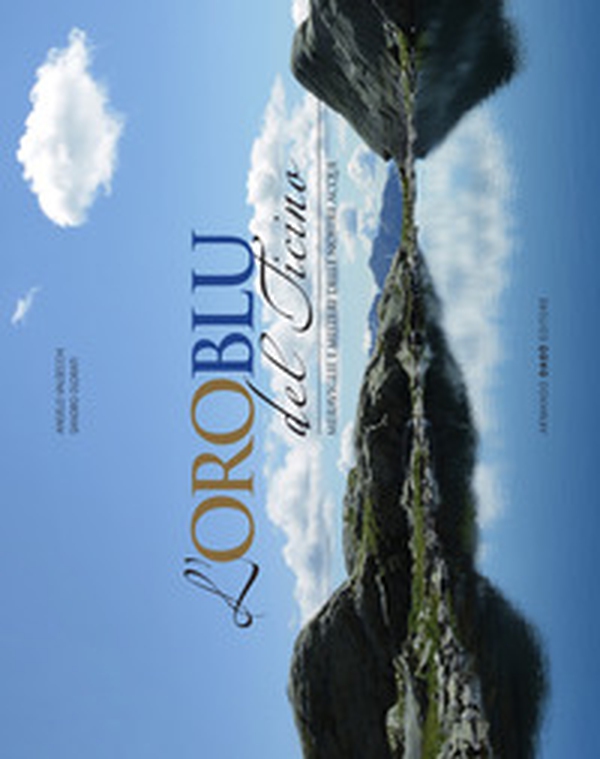 L'oro blu del Ticino - Librerie.coop L'oro blu del Ticino - Librerie.coop