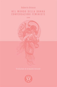 Nel mondo della donna. Conversazioni femministe (1906) - Librerie.coop Nel mondo della donna. Conversazioni femministe (1906) - Librerie.coop