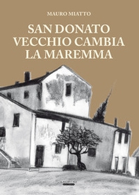 San Donato vecchio cambia la Maremma - Librerie.coop San Donato vecchio cambia la Maremma - Librerie.coop