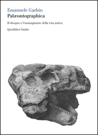 Palæontographica. Il disegno e l'immaginario della vita antica - Librerie.coop Palæontographica. Il disegno e l'immaginario della vita antica - Librerie.coop