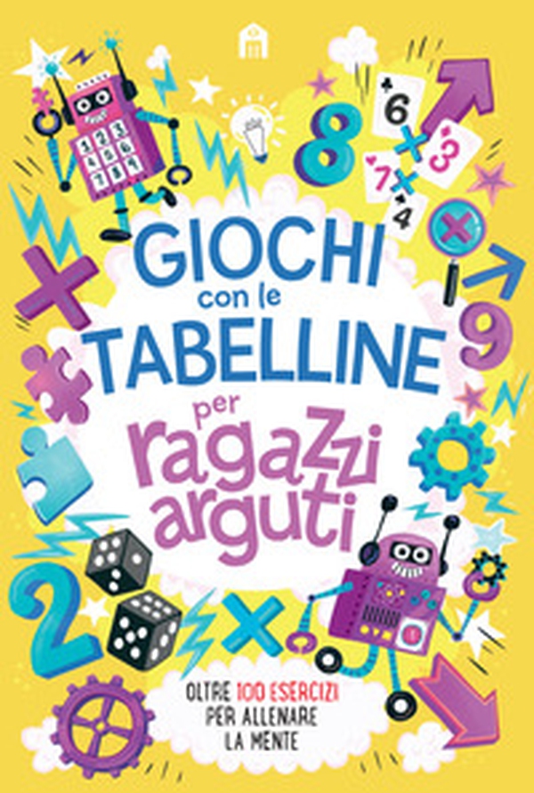 Giochi con le tabelline per ragazzi arguti. Oltre 100 esercizi per allenare la mente - Librerie.coop Giochi con le tabelline per ragazzi arguti. Oltre 100 esercizi per allenare la mente - Librerie.coop