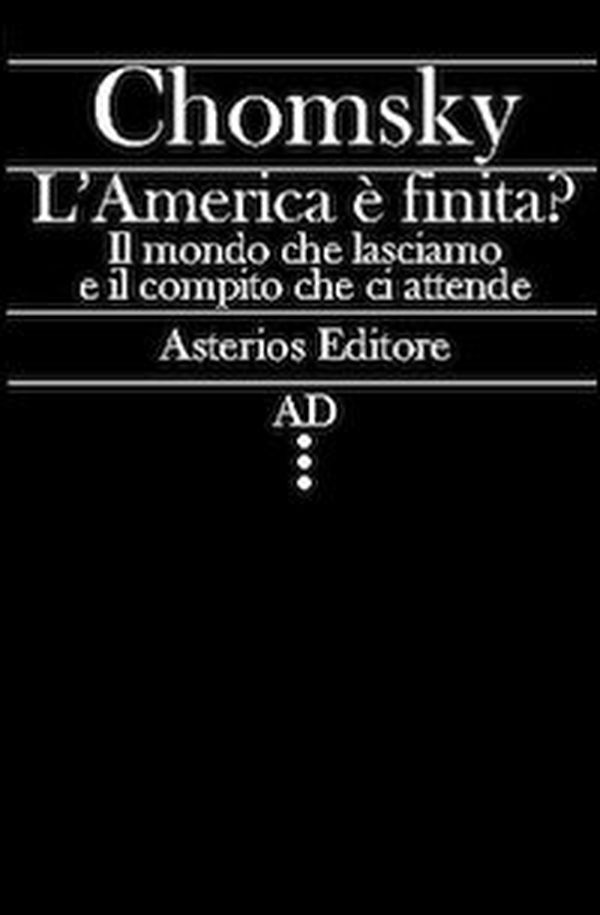 L'America è finita? Il mondo che lasciamo e il compito che ci attende - Librerie.coop L'America è finita? Il mondo che lasciamo e il compito che ci attende - Librerie.coop
