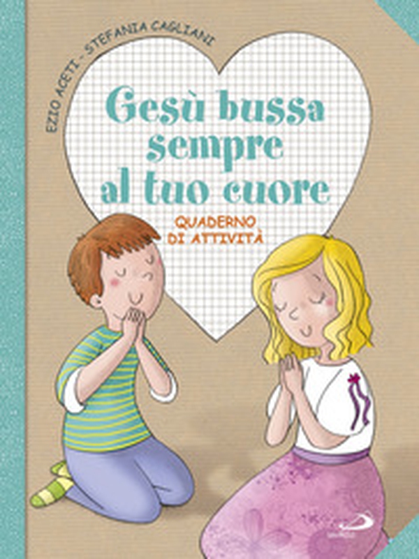 Gesù bussa sempre al tuo cuore. Quaderno di attività - Librerie.coop Gesù bussa sempre al tuo cuore. Quaderno di attività - Librerie.coop