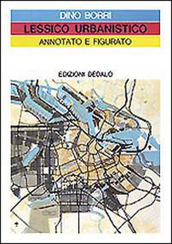 Lessico urbanistico annotato e figurato - Librerie.coop Lessico urbanistico annotato e figurato - Librerie.coop