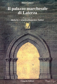 Il palazzo marchesale di Laterza - Librerie.coop Il palazzo marchesale di Laterza - Librerie.coop