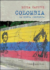 Colombia. La guerra (in)finita - Librerie.coop