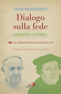 Dialogo sulla fede. Un colloquio atteso da cinquecento anni - Librerie.coop