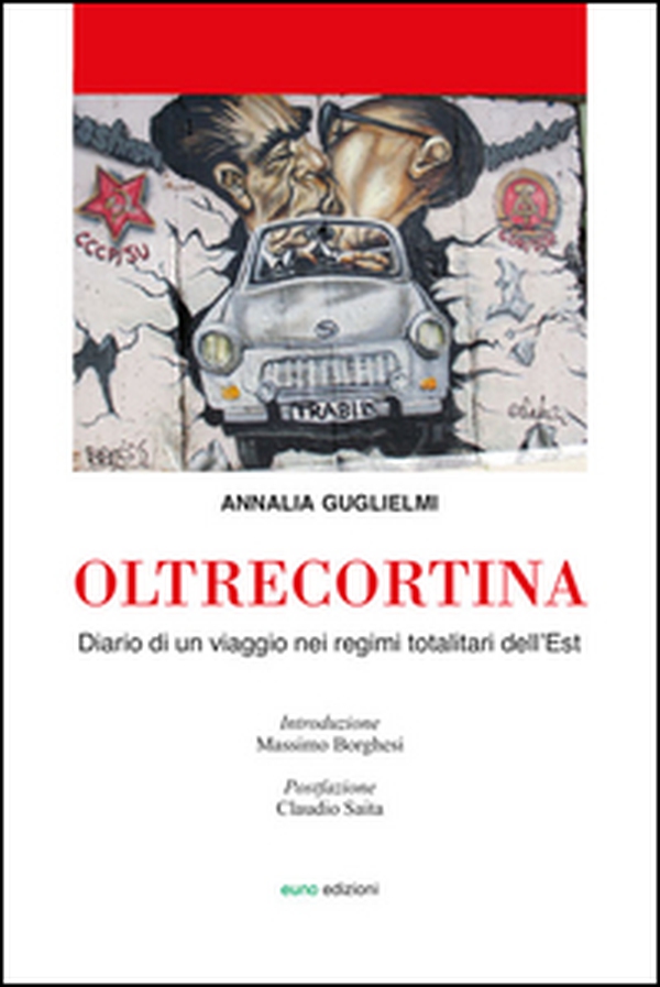 Oltrecortina. Diario di un viaggio nei regimi totalitari dell'Est - Librerie.coop Oltrecortina. Diario di un viaggio nei regimi totalitari dell'Est - Librerie.coop