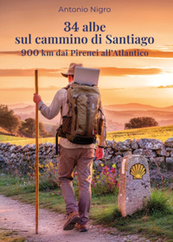 34 albe sul cammino di Santiago. 900 km dai Pirenei all'Atlantico - Librerie.coop