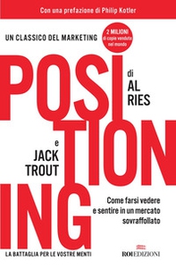 Positioning. Come farsi vedere e sentire in un mercato sovraffollato - Librerie.coop