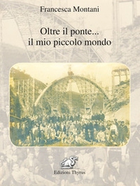 Oltre il ponte... il mio piccolo paese - Librerie.coop