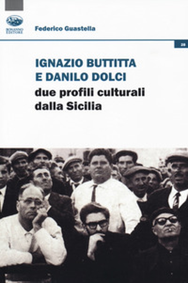 Ignazio Buttitta e Danilo Dolci. Due profili culturali della Sicilia - Librerie.coop Ignazio Buttitta e Danilo Dolci. Due profili culturali della Sicilia - Librerie.coop