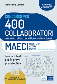Concorso 400 Collaboratori MAECI (Ministero degli Affari Esteri). Teoria e test per la prova preselettiva - Librerie.coop