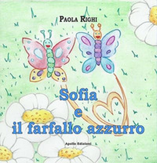 Sofia e il farfallo azzurro - Librerie.coop Sofia e il farfallo azzurro - Librerie.coop