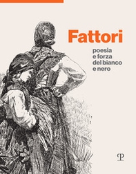 Fattori. Poesia e forza del bianco e nero - Librerie.coop
