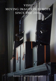 VISIO. Moving images in Europe since the 2010s - Librerie.coop