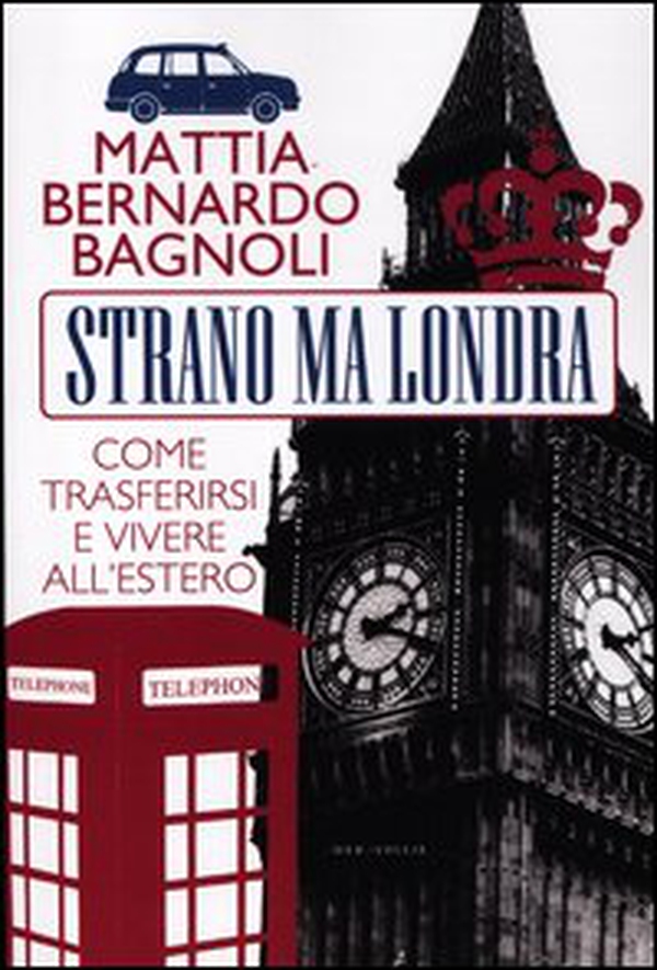 Strano ma Londra. Come trasferirsi e vivere all'estero - Librerie.coop Strano ma Londra. Come trasferirsi e vivere all'estero - Librerie.coop