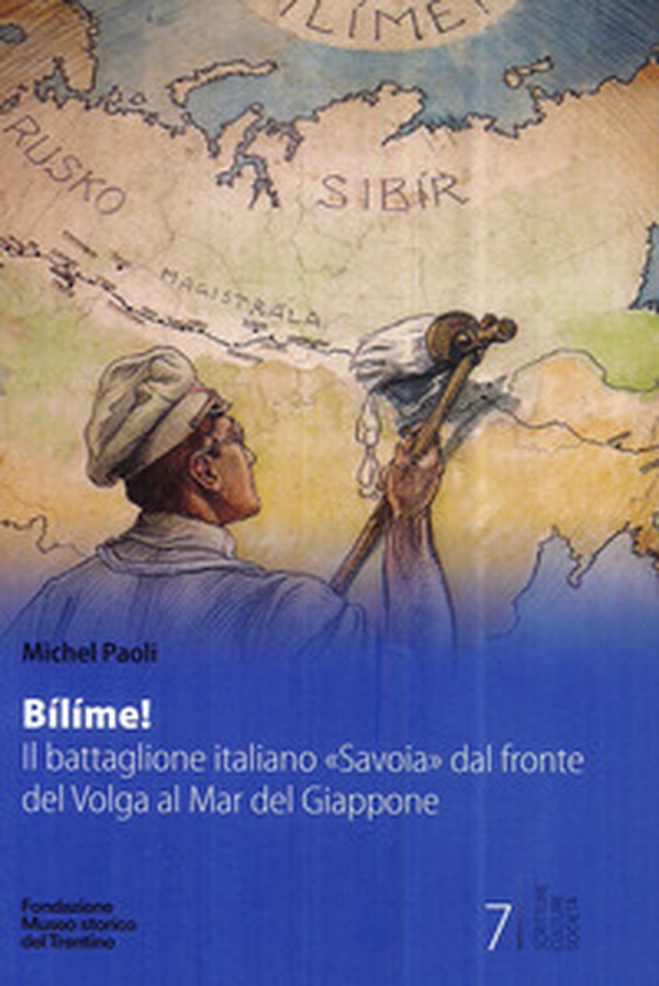 Bílíme! Il battaglione italiano «Savoia» dal fronte del Volga al Mar del Giappone - Librerie.coop Bílíme! Il battaglione italiano «Savoia» dal fronte del Volga al Mar del Giappone - Librerie.coop