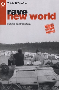 Rave new world. L'ultima controcultura - Librerie.coop