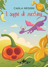 I sogni di zucchina - Librerie.coop I sogni di zucchina - Librerie.coop