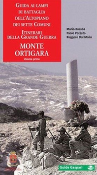 Guida ai campi di battaglia dell'Altopiano dei Sette Comuni - Vol. 1 - Librerie.coop