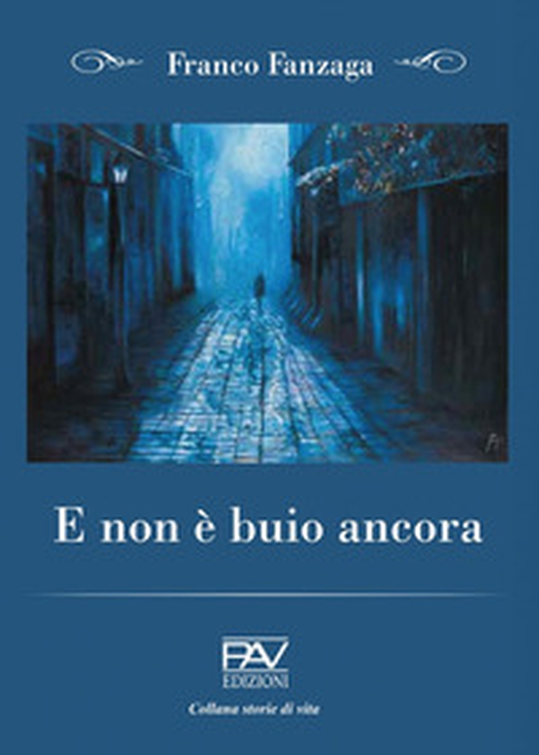 E non è buio ancora - Librerie.coop E non è buio ancora - Librerie.coop