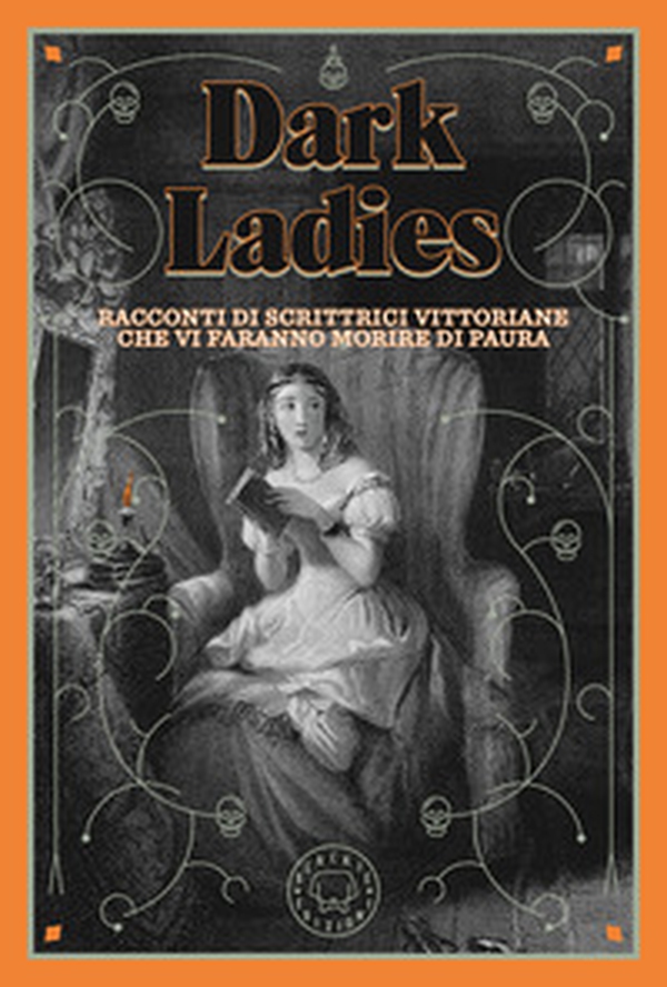 Racconti di scrittrici vittoriane che vi faranno morire di paura. Dark ladies - Vol. 1 - Librerie.coop Racconti di scrittrici vittoriane che vi faranno morire di paura. Dark ladies - Vol. 1 - Librerie.coop