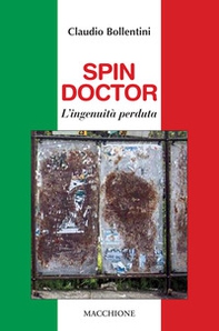 Spin doctor. L'ingenuità perduta - Librerie.coop Spin doctor. L'ingenuità perduta - Librerie.coop