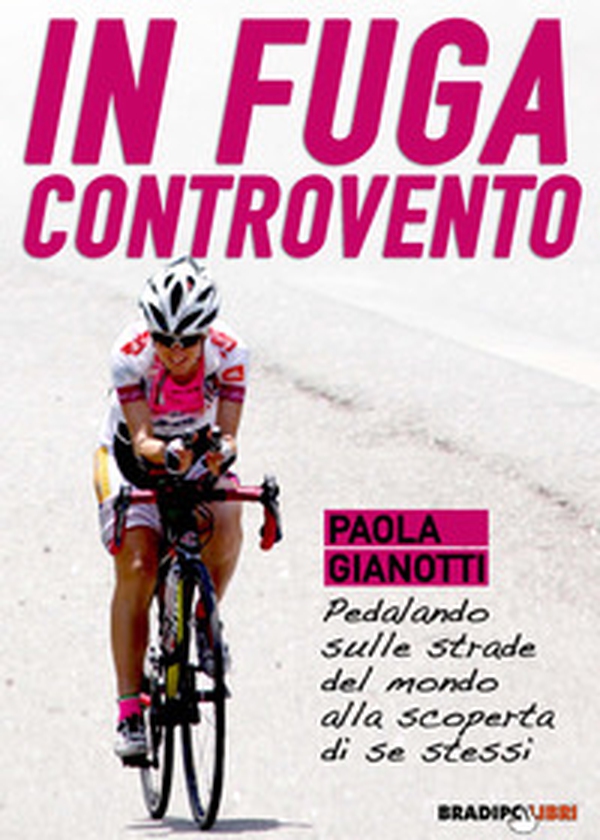 In fuga controvento. Pedalando sulle strade del mondo alla scoperta di se stessi - Librerie.coop In fuga controvento. Pedalando sulle strade del mondo alla scoperta di se stessi - Librerie.coop