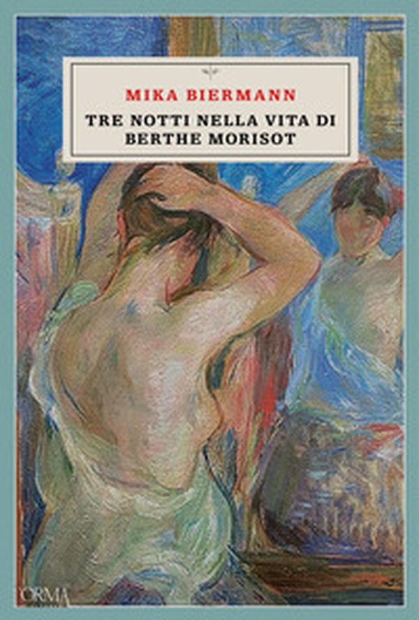 Tre notti nella vita di Berthe Morisot - Librerie.coop Tre notti nella vita di Berthe Morisot - Librerie.coop