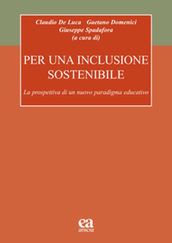 Per una inclusione sostenibile. La prospettiva di un nuovo paradigma educativo - Librerie.coop Per una inclusione sostenibile. La prospettiva di un nuovo paradigma educativo - Librerie.coop