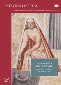 L'università delle donne. Accademiche e studentesse dal Seicento a oggi. Patavina Libertas - Librerie.coop