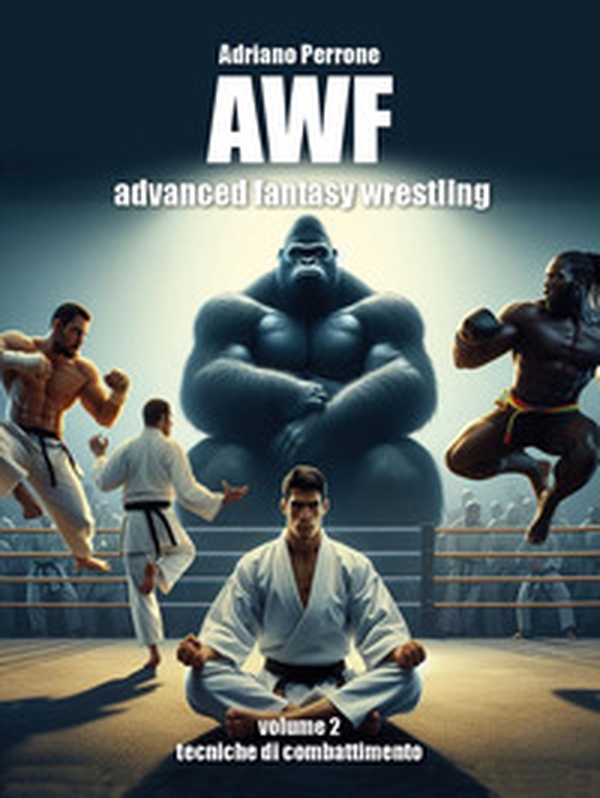 AWF. Advanced fantasy wrestling - Vol. 2 - Librerie.coop AWF. Advanced fantasy wrestling - Vol. 2 - Librerie.coop