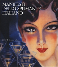 Manifesti dello spumante italiano. Catalogo della mostra (Trento, 25 novembre 2004-16 gennaio 2005) - Librerie.coop