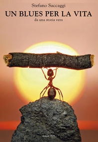 Un blues per la vita. Da una storia vera - Librerie.coop