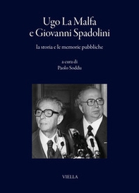 Ugo La Malfa e Giovanni Spadolini, la storia e le memorie pubbliche - Librerie.coop
