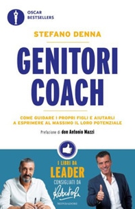 Genitori coach. Come guidare i propri figli e aiutarli a esprimere al massimo il loro potenziale - Librerie.coop