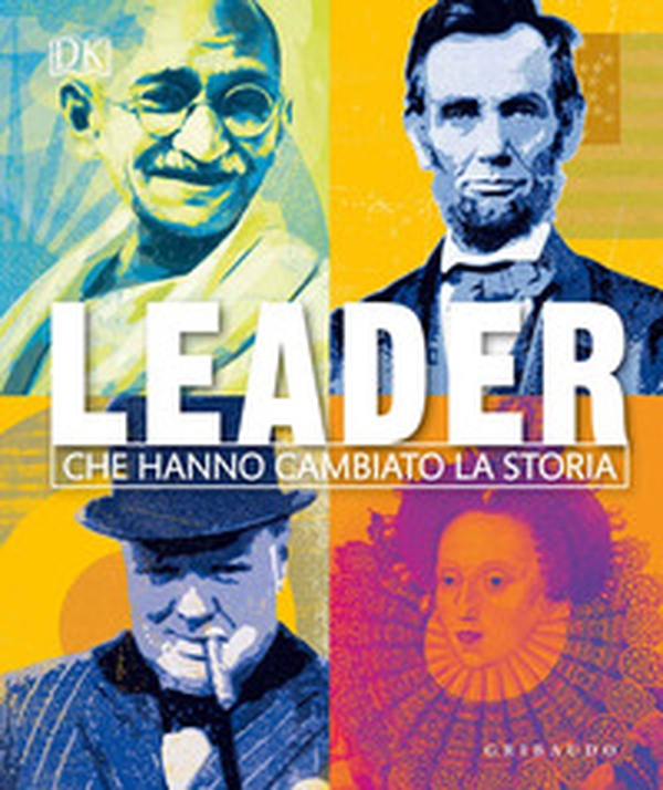 Leader che hanno cambiato la storia - Librerie.coop Leader che hanno cambiato la storia - Librerie.coop