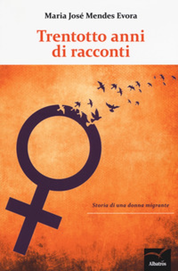 Trentotto anni di racconti. Storie di una donna migrante - Librerie.coop Trentotto anni di racconti. Storie di una donna migrante - Librerie.coop