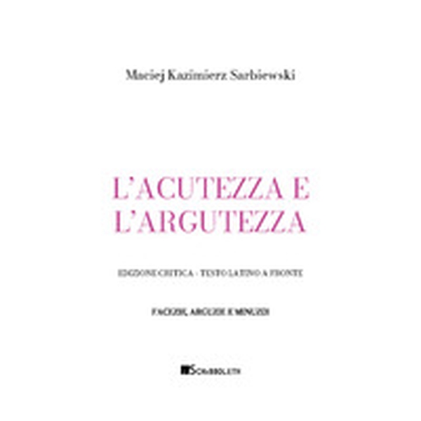 L'acutezza e l'argutezza. Testo latino a fronte - Librerie.coop
