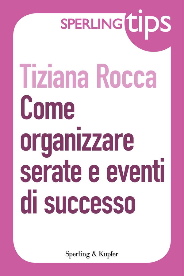 Come organizzare serate e eventi di successo - Sperling Tips - Librerie.coop Come organizzare serate e eventi di successo - Sperling Tips - Librerie.coop