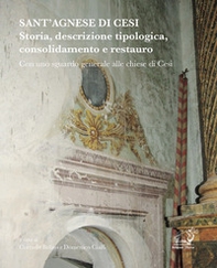 Sant'Agnese di Cesi. Storia, descrizione tipologica, consolidamento e restauro con uno sguardo generale alle chiese di Cesi - Librerie.coop