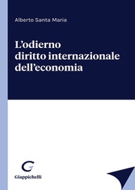 L'odierno diritto internazionale dell'economia - Librerie.coop