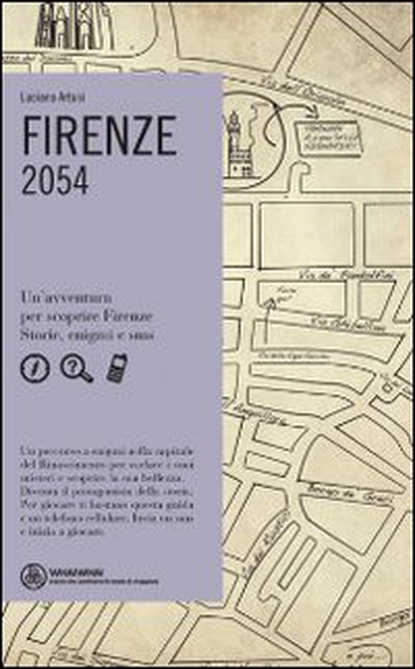 Firenze. 2054. Un'avventura per scoprire Firenze. Storie, enigmi e sms - Librerie.coop Firenze. 2054. Un'avventura per scoprire Firenze. Storie, enigmi e sms - Librerie.coop