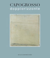 Capogrosso. Doppio orizzonte - Librerie.coop