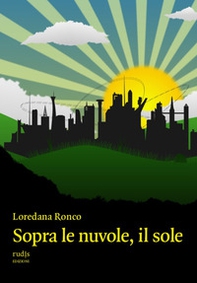 Sopra le nuvole, il sole - Librerie.coop Sopra le nuvole, il sole - Librerie.coop