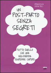 Un post-parto senza segreti. Tutto quello che una neo-mamma dovrebbe sapere - Librerie.coop