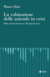 La valutazione delle aziende in crisi. Dalla sottoperformance alla liquidazione - Librerie.coop